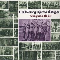 Виниловая пластинка STEPMOTHER / CALVARY GREETINGS (1LP)